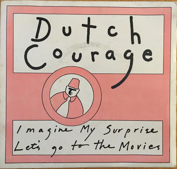 Dutch Courage (4) : Imagine My Surprise / Let's Go To The Movies (7", Single)