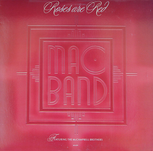 Mac Band Featuring The McCampbell Brothers : Roses Are Red (12")