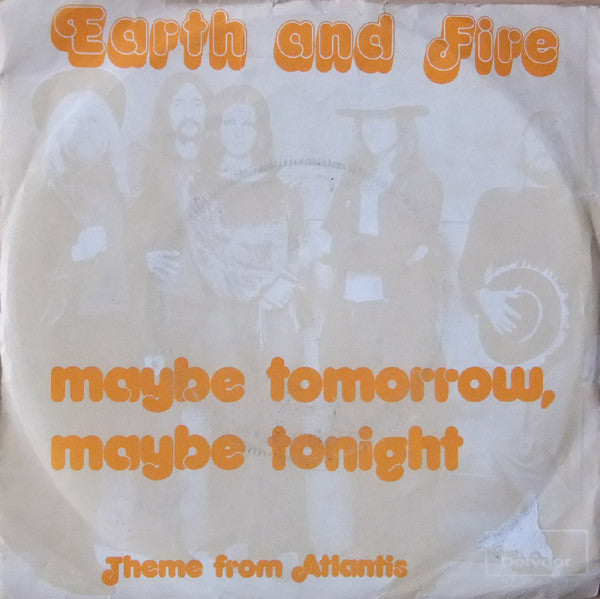 Earth And Fire : Maybe Tomorrow, Maybe Tonight (7", Single)