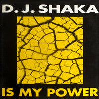 D.J. Shaka* : Is My Power (12")