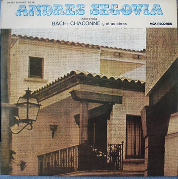 Andrés Segovia : Interpreta Bach: Chaconne Y Otras Obras (LP, Album, RE)