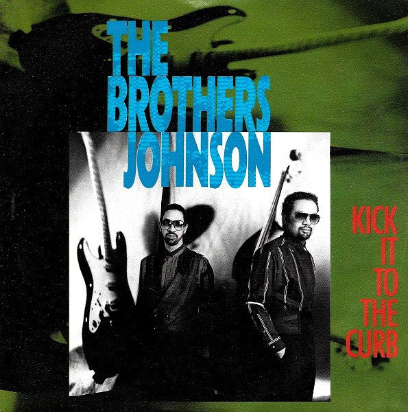 Brothers Johnson : Kick It To The Curb (7", Single)