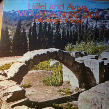 Hillel And Aviva : Mountain So Fair - Folk Songs Of Israel (LP, Album)