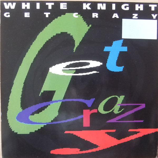 White Knight : Get Crazy (12", Maxi)
