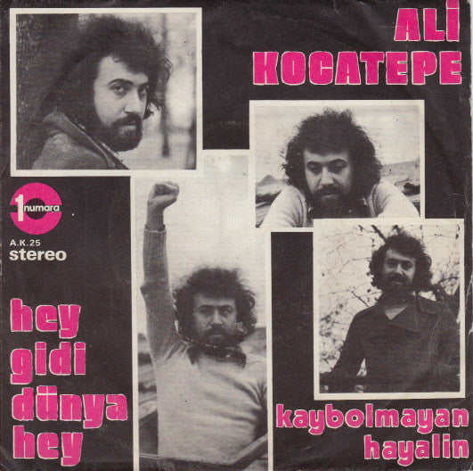 Ali Kocatepe : Hey Gidi Dünya Hey / Kaybolmayan Hayalin (7", Single)