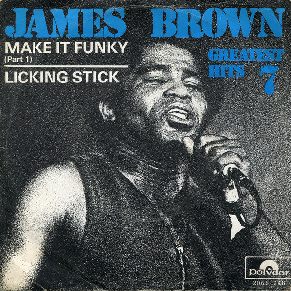 James Brown : Make It Funky (Part 1) / Licking Stick (7", Single, RE)