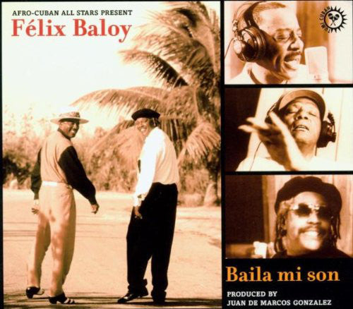 Afro-Cuban All Stars Presents Félix Baloy : Baila Mi Son  (CD, Album)