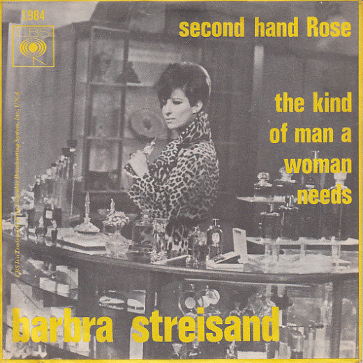 Barbra Streisand : Second Hand Rose / The Kind Of Man A Woman Needs (7")