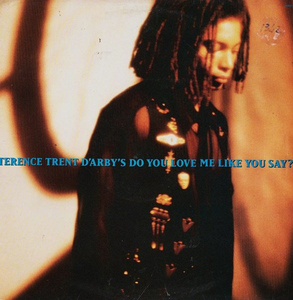 Terence Trent D'Arby : Do You Love Me Like You Say? (12")