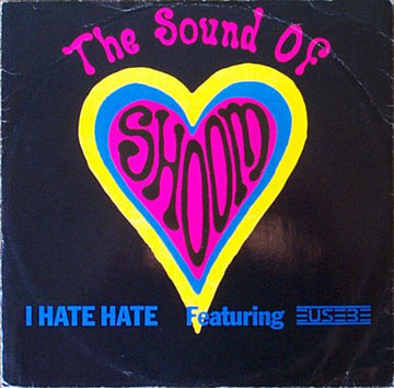 The Sound Of Shoom Featuring Steve Eusebe : I Hate Hate (12")