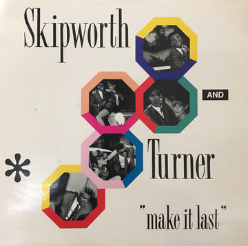 Skipworth & Turner : Make It Last (12")