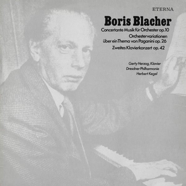 Boris Blacher / Gerty Blacher-Herzog , Klavier ‧ Dresdner Philharmonie ‧ Herbert Kegel : Concertante Musik Für Orchester Op. 10 ‧ Orchestervariationen Über Ein Thema Von Paganini Op. 26 ‧ Zweites Klavierkonzert Op. 42 (LP)