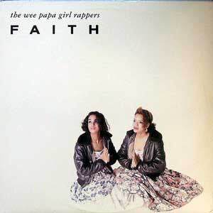 Wee Papa Girl Rappers : Faith (12")