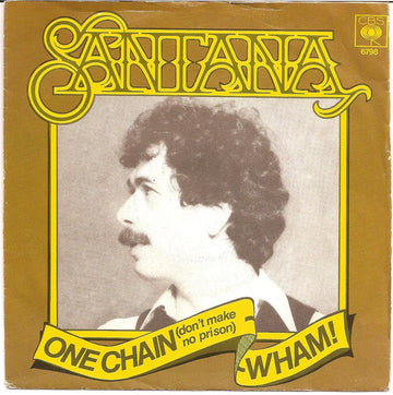 Santana : One Chain (Don't Make No Prison) / Wham! (7", Single)