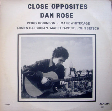Dan Rose (3) : Close Opposites (LP)