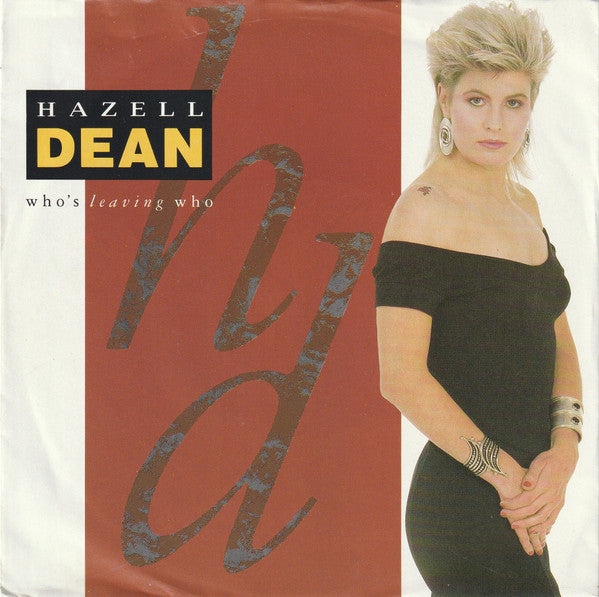 Hazell Dean : Who's Leaving Who (7", Single)