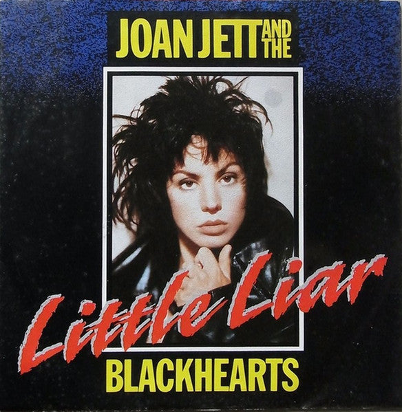 Joan Jett And The Blackhearts* : Little Liar (7", Single)