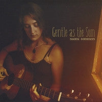 Naomi Sommers : Gentle As The Sun (CD)