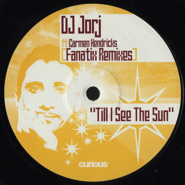 DJ Jorj Ft Carmen Hendricks : Til I See The Sun (Fanatix Remixes) (12")