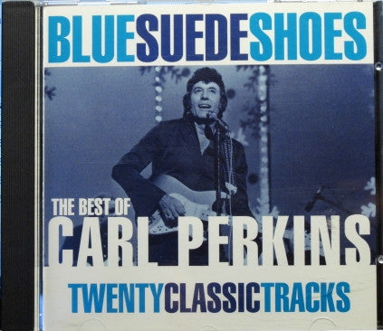 Carl Perkins : Blue Suede Shoes The Best Of Carl Perkins (CD, Comp)