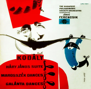 Zoltán Kodály – The Budapest Philharmonic Orchestra Conducted By János Ferencsik : Háry János Suite · Marosszék Dances · Galánta Dances (LP, Mono)