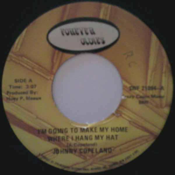 Johnny Copeland : I'm Going To Make My Home Where I Hang My Hat (7")