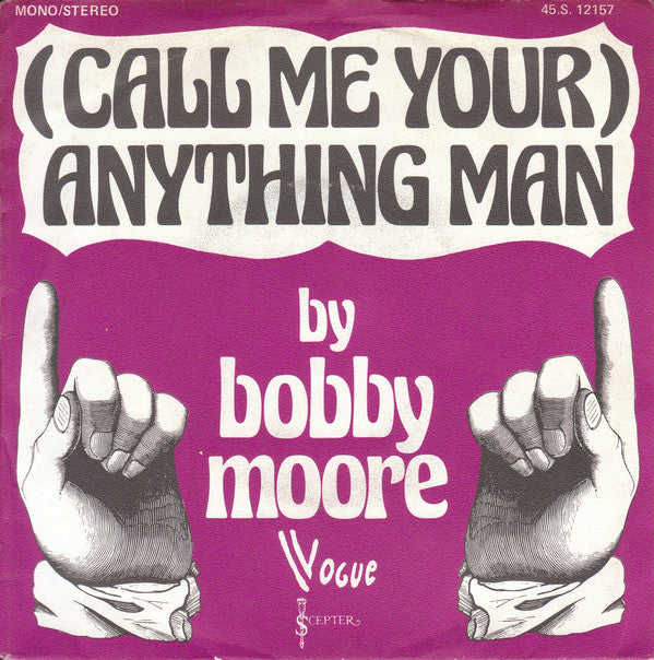 Bobby Moore : (Call Me Your) Anything Man (7", Single)