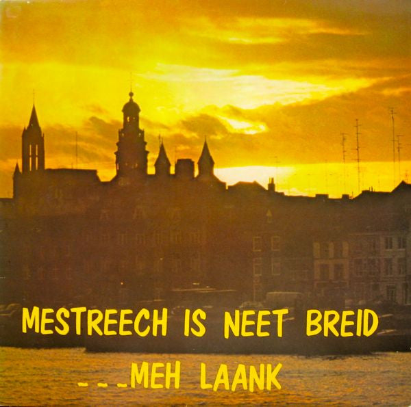 Ghesellen van den Sanck Alias De Zingende Pótsvrouwe : Mestreech Is Neet Breid ... Meh Laank (LP, Album, Gat)