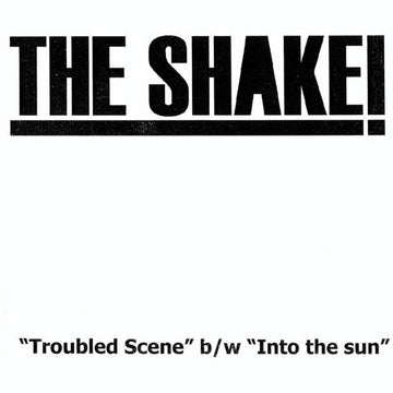 The Shake! : Troubled Scene / Into The Sun (7", Single, Ltd, Num)