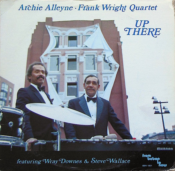 Archie Alleyne • The Frank Wright Quartet (2) Featuring Wray Downes & Steve Wallace : Up There (LP, Album)