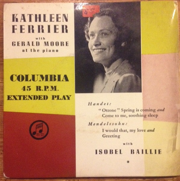 Kathleen Ferrier, Gerald Moore, Isobel Baillie : Kathleen Ferrier With Gerald Moore At The Piano (7", EP)