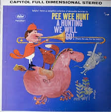 Pee Wee Hunt : A Hunting We Will Go (That's The Way The Fox Trots!) (LP, Album)