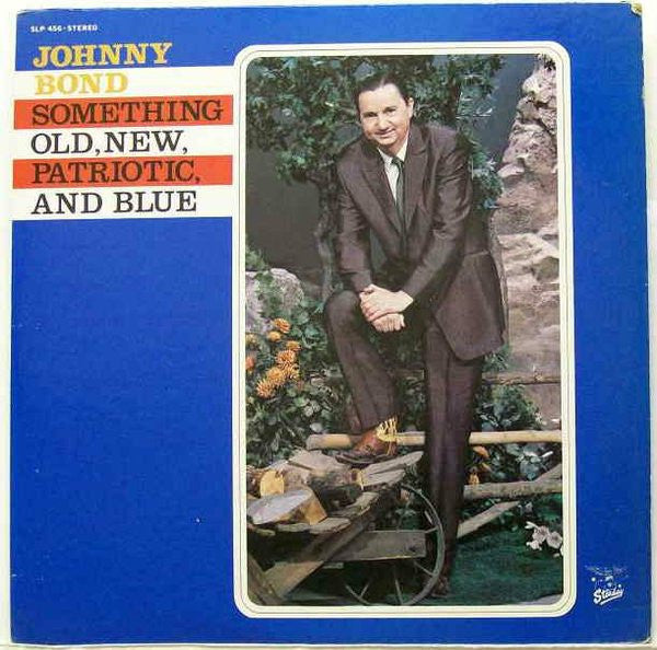 Johnny Bond : Something Old, New, Patriotic, And Blue (LP)