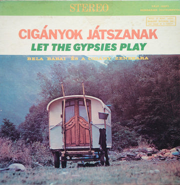 Bela Babai : Cigányok Játszanak (Let The Gypsies Play) (LP)