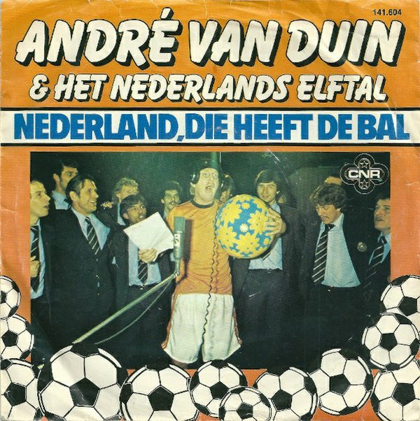 André van Duin & Het Nederlands Elftal : Nederland, Die Heeft De Bal (7", Single, Smo)