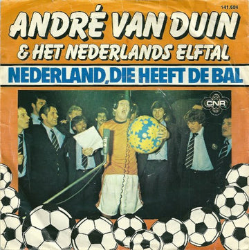 André van Duin & Het Nederlands Elftal : Nederland, Die Heeft De Bal (7", Single, Smo)