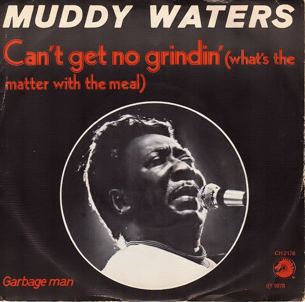 Muddy Waters : Can't Get No Grindin' / Garbage Man (7", Single)