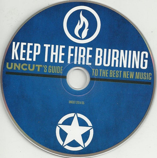 Various : Keep The Fire Burning (Uncut's Guide To The Best New Music) (CD, Comp, Car)