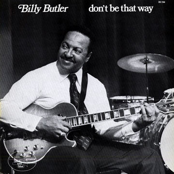 Billy Butler (3) : Don't Be That Way (LP, Album)