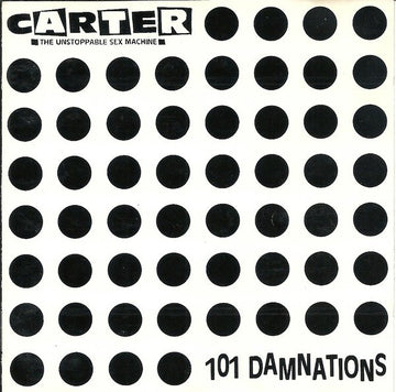 Carter The Unstoppable Sex Machine : 101 Damnations (CD, Album)