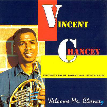 Vincent Chancey : Welcome Mr. Chancey (LP, Album)