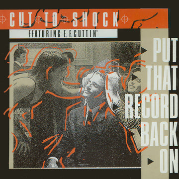 Cut To Shock Featuring E.F. Cuttin' : Put That Record Back On (12")