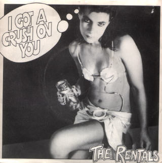 The Rentals (2) : I Got A Crush On You (7")