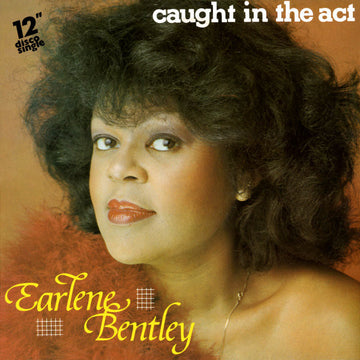 Earlene Bentley : Caught In The Act (12")