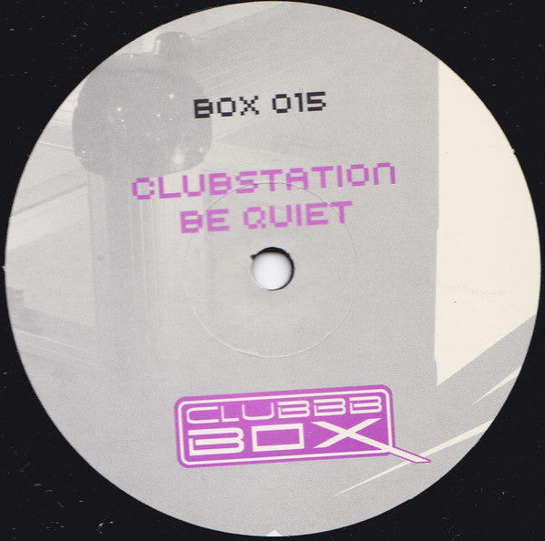 Clubstation : Be Quiet (12")