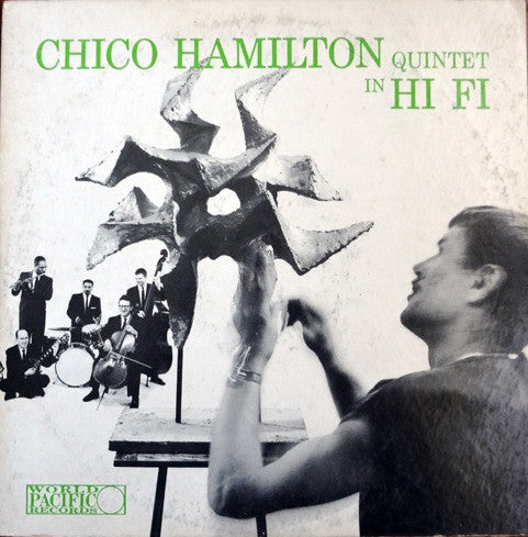 The Chico Hamilton Quintet : Chico Hamilton Quintet In Hi-Fi (LP, Album, Mono, RE, Hol)