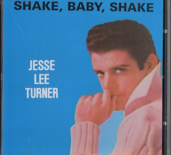 Jesse Lee Turner : Shake, Baby, Shake (CD, Comp)