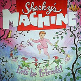Sharky's Machine : Let's Be Friends! (LP, Album)