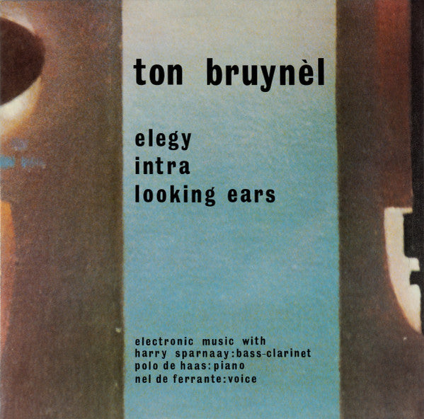 Ton Bruynèl : Elegy Intra Looking Ears (LP)