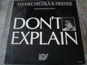 Maaike Nicola & Friends Featuring Herbie White (2) : Don't Explain (LP, Album)